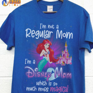Ariel Shirt  – I’m Not A Regular Mom I’m A Disney Mom Wich Is So Much More Magical Ariel Shirt  – I’m Not A Regular Mom I’m A Disney Mom Wich Is So Much More Magical