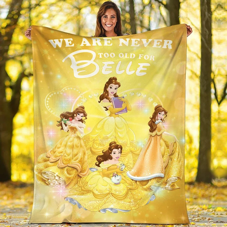 We Are Never Too Old For Belle Blanket