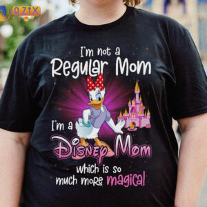 Daisy Shirt – I’m Not A Regular Mom I’m A Disney Mom Wich Is So Much More Magical 2 daisy yl3j9