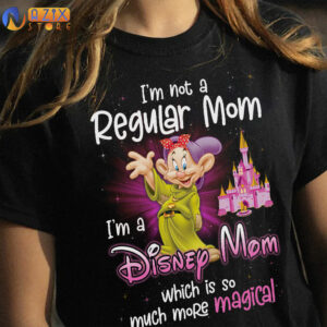 Dopey Shirt – I’m Not A Regular Mom I’m A Disney Mom Wich Is So Much More Magical 4 dopey 7cxum