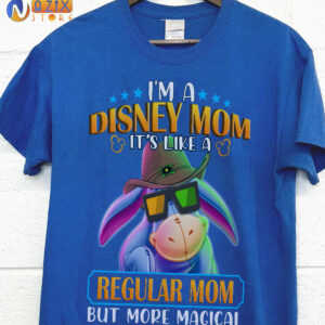 EEYORE Shirt – I’m A Disney Mom It’S Like A Regular Mom But More Magical EEYORE Shirt – I’m A Disney Mom It’S Like A Regular Mom But More Magical