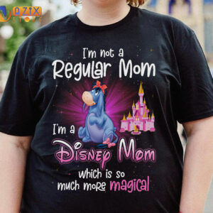 Eeyore Shirt – I’m Not A Regular Mom I’m A Disney Mom Wich Is So Much More Magical 2 eeyore rmts3