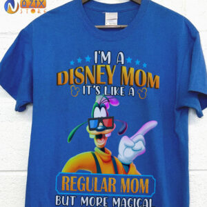 GOOFY Shirt – I’m A Disney Mom It’S Like A Regular Mom But More Magical GOOFY Shirt – I’m A Disney Mom It’S Like A Regular Mom But More Magical