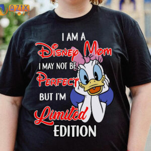 i am a disney mom i may not be perfect but im limited edition daisy t shirt hucjg