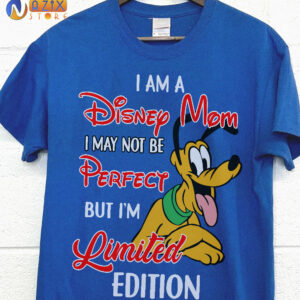 I am a Disney Mom I May Not Be Perfect But I'm Limited Edition Pluto T-Shirt 1 i am a disney mom i may not be perfect but im limited edition pluto t shirt 66unf