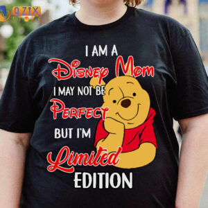 i am a disney mom i may not be perfect but im limited edition pooh t shirt 2z659