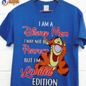 I am a Disney Mom I May Not Be Perfect But I’m Limited Edition Tigger T-Shirt I am a Disney Mom I May Not Be Perfect But I’m Limited Edition Tigger T-Shirt