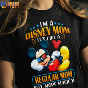 MICKEY Shirt - I’m A Disney Mom It’S Like A Regular Mom But More Magical 4 mickey im a disney mom its like a regular mom but more magical xjung