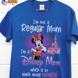 T-Shirt Minnie I’m Not A Regular Mom I’m A Disney Mom Which Is So Much More Magical T-Shirt Minnie I’m Not A Regular Mom I’m A Disney Mom Which Is So Much More Magical