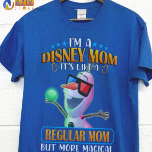 OLAF Shirt – I’m A Disney Mom It’S Like A Regular Mom But More Magical OLAF Shirt – I’m A Disney Mom It’S Like A Regular Mom But More Magical
