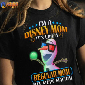 OLAF Shirt - I’m A Disney Mom It’S Like A Regular Mom But More Magical 4 olaf im a disney mom its like a regular mom but more magical ilttp