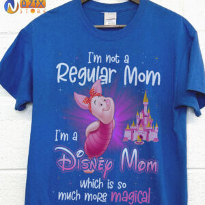 Piglet T-Shirt I’m Not A Regular Mom I’m A Disney Mom Which Is So Much More Magical Piglet T-Shirt I’m Not A Regular Mom I’m A Disney Mom Which Is So Much More Magical