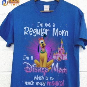 Pluto T-Shirt I’m Not A Regular Mom I’m A Disney Mom Which Is So Much More Magical Pluto T-Shirt I’m Not A Regular Mom I’m A Disney Mom Which Is So Much More Magical