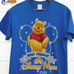Best Freakin Disney Mom Ever Pooh T-Shirt Best Freakin Disney Mom Ever Pooh T-Shirt