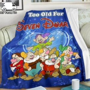 We Are Never Too Old For Seven Dwarfs Blanket