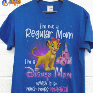 Simba I’m Not A Regular Mom, I’m A Disney Mom Which Is So Much More Magical t-shirt Simba I’m Not A Regular Mom, I’m A Disney Mom Which Is So Much More Magical t-shirt