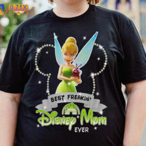 Best Freakin Disney Mom Ever T-Shirt 2 tinkerbell1 bjsos