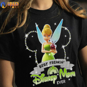 Best Freakin Disney Mom Ever T-Shirt 4 tinkerbell1 wi6te